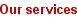 Our services
